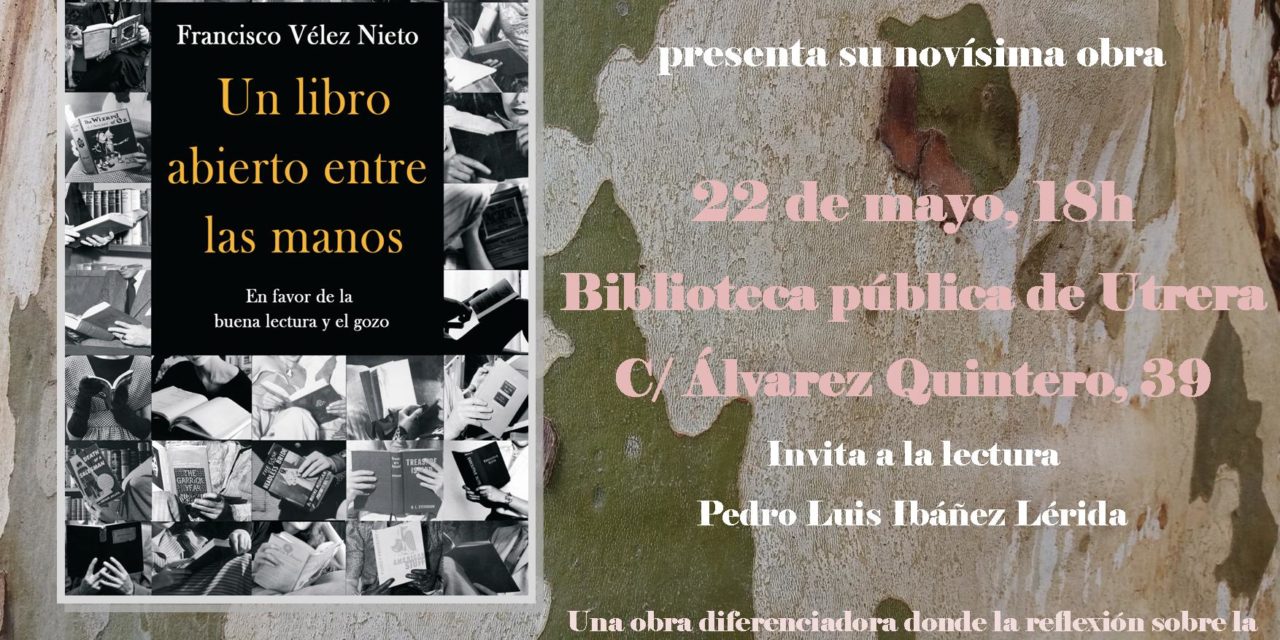 La Biblioteca acoge la presentación del libro Un libro abierto entre las manos de Francisco Vélez Nieto