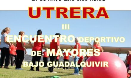 Utrera acoge el III Encuentro Deportivo de Mayores del Bajo Guadalquivir