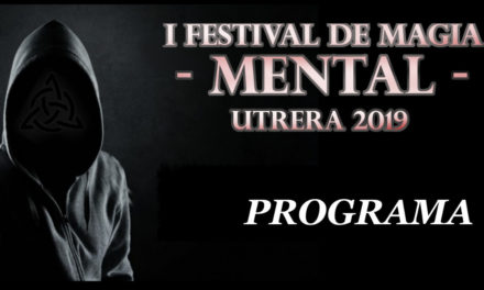 EL I FESTIVAL DE MAGIA MENTAL CONVIERTE UTRERA EN EL CENTRO NACIONAL DE MENTALISTAS