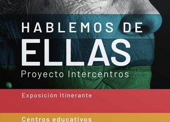 «Hablemos de Ellas», una muestra para recordar y reivindicar el papel de las mujeres en la sociedad durante generaciones.