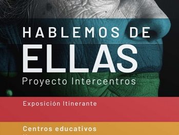 «Hablemos de Ellas», una muestra para recordar y reivindicar el papel de las mujeres en la sociedad durante generaciones.