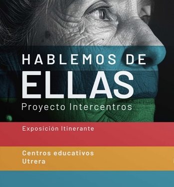 «Hablemos de Ellas», una muestra para recordar y reivindicar el papel de las mujeres en la sociedad durante generaciones.