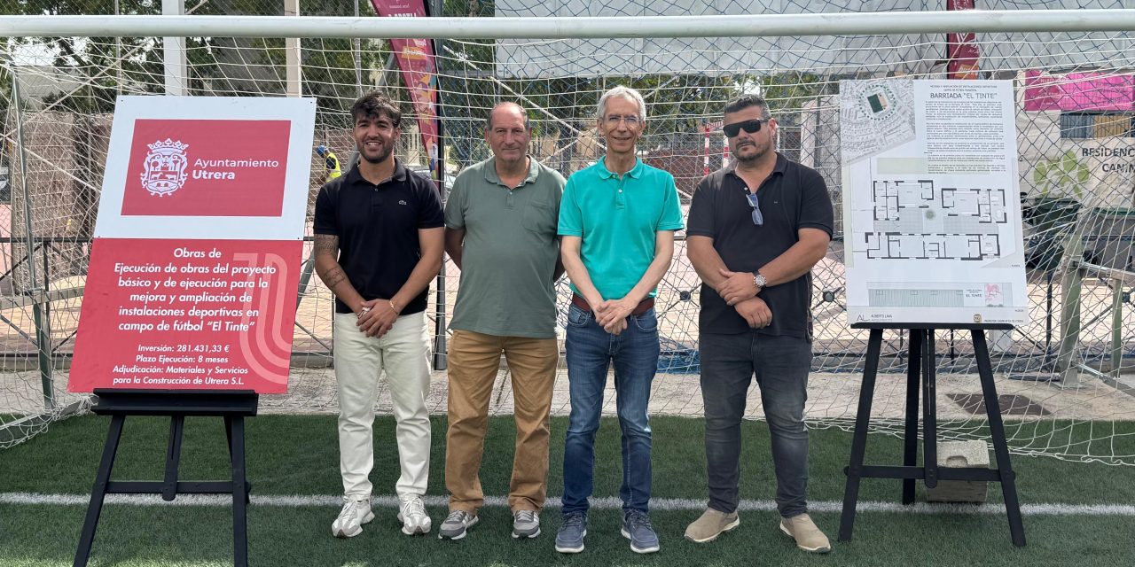 Utrera inicia las obras de mejora y ampliación del Campo de Fútbol “El Tinte” con una inversión de más de 280.000 euros