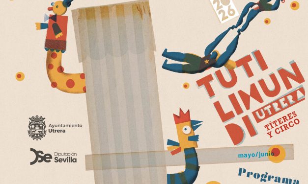 La tercera edición de Tutilimundi traerá a Utrera dos fines de semanas de títeres y circo